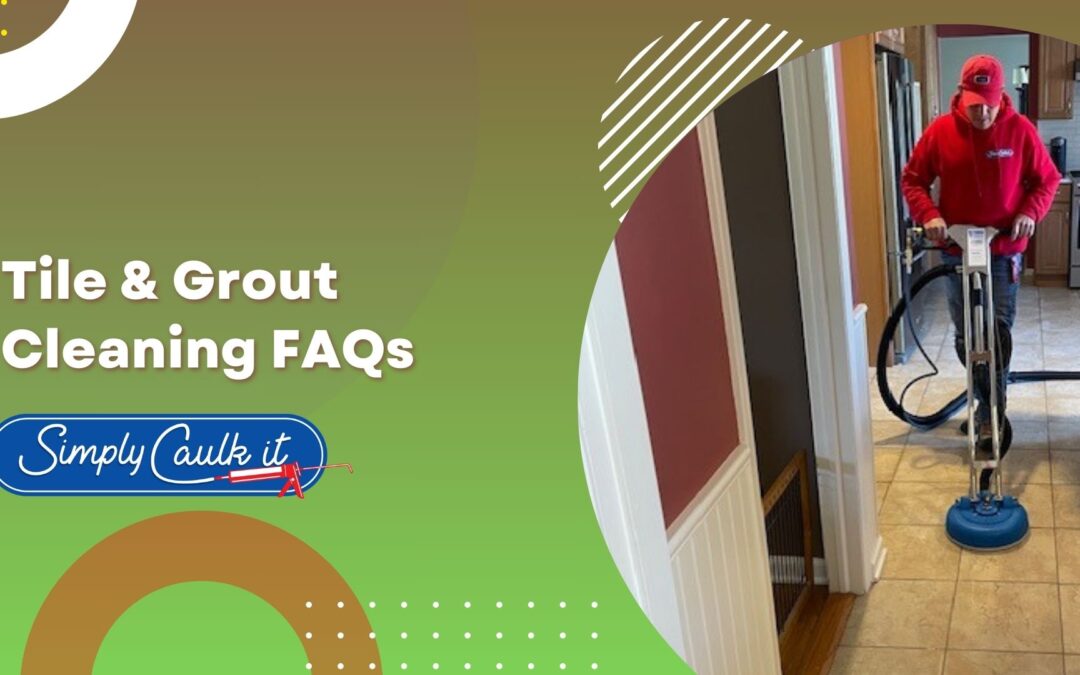 Tile and Grout Cleaning FAQs
